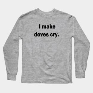 Doves Cry Long Sleeve T-Shirt